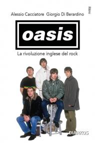 Oasis. La rivoluzione inglese del rock