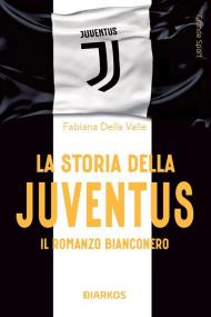 La storia della Juventus. Il racconto bianconero