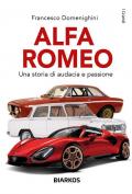 Alfa Romeo. Una storia di audacia e passione