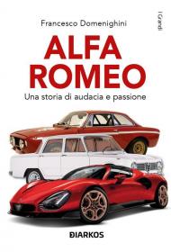 Alfa Romeo. Una storia di audacia e passione