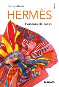 Hermès. L'essenza del lusso