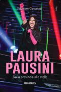 Laura Pausini. Dalla provincia alle stelle