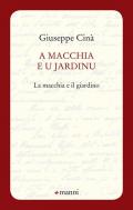 A macchia e u jardinu-La macchia e il giardino