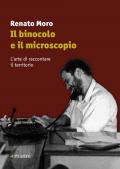 Il binocolo e il microscopio. L'arte di raccontare il territorio