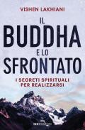 Il Buddha e lo sfrontato. I segreti spirituali per realizzarsi