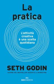 La pratica. L'attività creativa è una scelta quotidiana