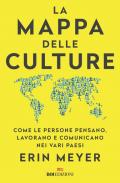 La mappa delle culture. Come le persone pensano, lavorano e comunicano nei vari paesi