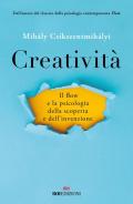 Creatività. Il flow e la psicologia della scoperta e dell'invenzione