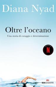 Oltre l'oceano. Una storia di coraggio e determinazione