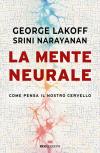 La mente neurale. Come pensa il nostro cervello