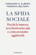 La sfida sociale. Perché le imprese non funzionano più e come possiamo aggiustarle