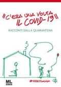 «C'era una volta il Covid-19». Racconti dalla quarantena