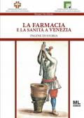 La farmacia e la sanità a Venezia. Pagine di storia