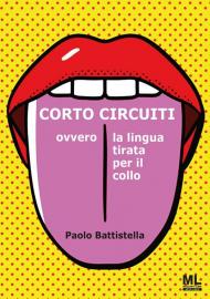 Cortocircuiti. Ovvero la lingua tirata per il collo. Con audiolibro