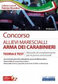 Concorso allievi marescialli Carabinieri. Manuale di completamento per le prove concorsuali. Teoria e test. Con software di simulazione