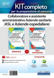 Kit completo per la preparazione al concorso. Collaboratore e assistente amministrativo Aziende sanitarie (ASL e Aziende ospedaliere). Con e-book. Con software di simulazione