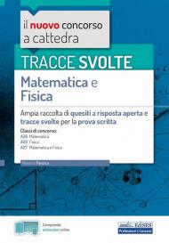 Tracce svolte di matematica e fisica. Con espansione online