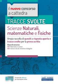 Tracce svolte di scienze naturali, matematiche e fisiche. Ampia raccolta di quesiti a risposta aperta e tracce svolte per la prova scritta. Con software di simulazione