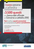 I 3500 quesiti della banca dati ufficiale del Concorso a cattedra 2012. Test di verifica e quesiti commentati per la preparazione alla prova di preselezione. Con Contenuto digitale per accesso on line