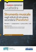 Strumento musicale negli istituti di istruzione secondaria (pianoforte). Manuale per la preparazione alle prove scritte e orali. Con espansione online