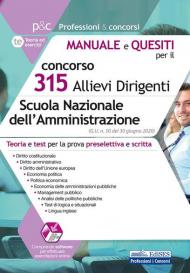 Concorso 315 allievi dirigenti Scuola Nazionale dell'Amministrazione (SNA). Manuale e quesiti. Teoria e test per la prova preselettiva e scritta. Con aggiornamento online. Con software di simulazione