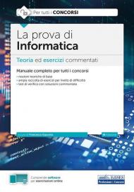 La prova di informatica. Teoria ed esercizi commentati per tutti i concorsi. Con software di simulazione