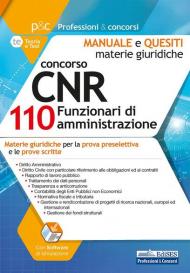 Concorso CNR per 110 Funzionari di amministrazione. Manuale e quesiti. Materie giuridiche per la prova preselettiva e le prove scritte. Con software di simulazione