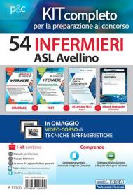 Kit concorso 54 infermieri ASL Avellino. Volumi per la preparazione al concorso per la prova preselettiva e prove successive. Con e-book. Con software di simulazione