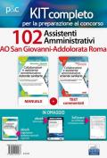 Kit concorso 102 assistenti amministrativi AO San Giovanni-Addolorata Roma. Manuale, test commentati, modulistica e raccolta normativa. Con e-book. Con software di simulazione