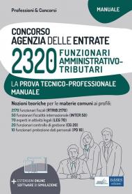 Concorso 2320 funzionari Agenzia delle Entrate. Manuale per la prova tecnico-professionale. Con software di simulazione e estensioni online