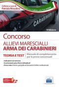 Concorso allievi marescialli arma dei carabinieri. Teoria e test. Manuale di completamento per le prove concorsuali. Con software di simulazione