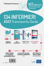 KIT concorso 134 infermieri ASST Franciacorta-Garda. Volumi completi per la preparazione alla prova preselettiva e successive prove concorsuali. Con e-book. Con software di simulazione. Con videocorso