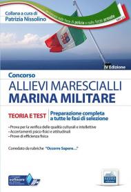 Concorso allievi marescialli Marina Militare. Teoria e test. Preparazione completa a tutte le fasi di selezione. Con espansione online