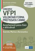 Concorsi per VFP 1. Accertamenti psicofisici attitudinali. Test psicoattitudinali per gli accertamenti dell'idoneità psico-fisica e attitudinale. Con software di simulazione