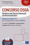 Concorso DSGA. Direttore dei Servizi Generali ed Amministrativi. Manuale completo per la preparazione a tutte le prove. Con espansione online