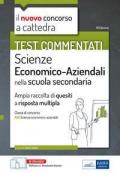 Test commentati Scienze economico aziendali. Ampia raccolta di quiz a risposta multipla per il concorso a cattedra classe A45. Con software di simulazione