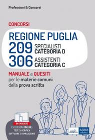 Concorsi Regione Puglia 209 Specialisti (cat. D) e 306 Assistenti (cat. C). Manuale e quesiti per le materie comuni della prova scritta. Con software di simulazione