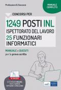 Concorso 1249 posti Ispettorato Nazionale Lavoro - 25 Funzionari Area informatica. Manuale di preparazione, test di verifica. Con software di simulazione