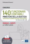 Concorso 140 funzionari contabili Ministero della Giustizia. Dipartimento Amministrazione Penitenziaria. Manuale e quesiti per tutte le prove. Con espansione online. Con software di simulazione