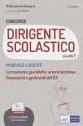 Concorso per dirigente scolastico. Vol. 1: Manuale e quesiti. Competenze giuridiche, amministrative, finanziarie e gestionali del DS.