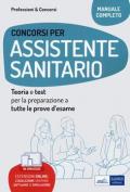 Concorsi per assistenti sanitari. Manuale di teoria e test per tutte le prove d'esame