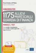 Concorso 1175 Allievi Marecialli Guardia di Finanza. Manuale e test per la prova scritta di preselezione, la prova scritta di cultura generale e i test attitudinali. Con software di simulazione