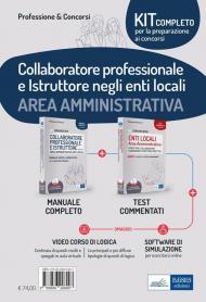 Kit concorsi per Collaboratore professionale e istruttore negli enti locali. Area Amministrativa. Manuale completo e Test a risposta multipla commentati. Con espansione online. Con software di simulazione