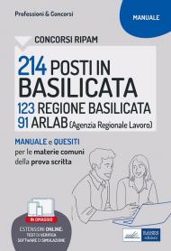 Concorso 214 posti ARLAB e Regione Basilicata. Manuale e Quesiti per le prove di selezione. Materie comuni ai vari profili. Con espansione online. Con software di si