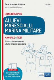 Concorso allievi marescialli Marina Militare. Teoria e test. Preparazione completa a tutte le fasi di selezione. Con espansione online. Con software di simulazione