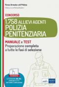 Concorso 1.758 Allievi agenti polizia penitenziaria. Manuale e test per la preparazione completa a tutte le fasi di selezione. Con estensioni online. Con software di simulazione