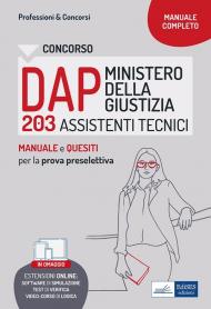 Concorsi DAP Ministero della Giustizia. 203 assistenti tecnici. Manuale e test per la prova preselettiva. Con espansione online. Con software di simulazione