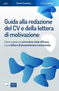 Guida alla redazione del cv e della lettera di motivazione. Come creare un curriculum vitae efficace e una lettera di presentazione convincente