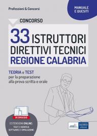 Concorso 33 istruttori direttivi tecnici. Regione Calabria. Teoria e test per la preparazione alla prova scritta e orale. Con software di simulazione