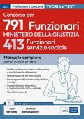 Concorso 791 funzionari nel Ministero della Giustizia. 413 funzionari servizio sociale. Manuale completo per la prova scritta. Con espansione online. Con software di simulazione